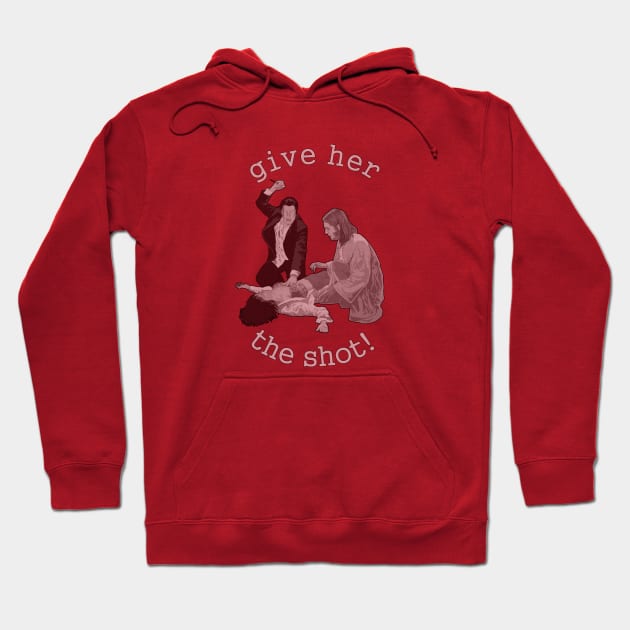 give her the shot! Hoodie by Jared1084